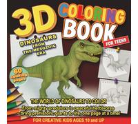3D Dinosaur Coloring Book: Realistic Pages with Prehistoric Creatures: 60 Fun Designs with 3D Effects to Color - Great for Kids, Teens & Adults (Ages 10+)