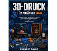 3D-DRUCK FÜR ANFÄNGER 2026