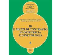 3D e mezzi di contrasto in ostetricia e ginecologia. Con DVD