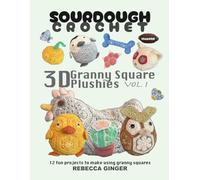 3D Granny Square Plushies Vol 1: a book of modular crochet