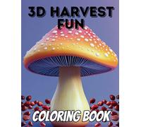 3D Harvest Fun Coloring Book: Experience Nature’s Bounty in Stunning 3D Art