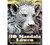 3D Mandala Löwen: Entdecken Sie eine neue kreative Dimension für eine einzigartige Erfahrung von Entspannung und Meditation mit der Schönheit und ... dreidimensionalen Löwenmustern mit Mandalas.