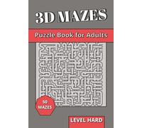 3D Maze Book for Adults Level Hard: 3D Puzzles for Adults | Advanced Spatial Reasoning, Complex Paths & High-Focus Brain Training Labyrinths