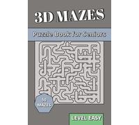 3D Maze Book for Seniors Level Easy: 3D Puzzles for Seniors | Gentle Spatial Reasoning, Brain Health & Clear Logic Labyrinths with Large Print