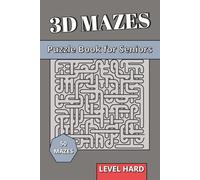 3D Maze Book for Seniors Level Hard: 3D Puzzles for Seniors | Advanced Spatial Reasoning, Brain Health & Clear Logic Labyrinths with Large Print