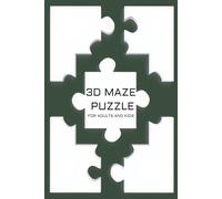 3D Maze Puzzle Book: 3D Maze Puzzles Perfect for Adults, Teens, or even Children | 6x9 inches, 110 pages | 50+ Puzzles ... Gift for Vacations, Holidays, and Free Times