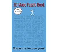 3D Maze Puzzle Book: This challenge puzzle has easy to see print about mazes with solutions/6x9 inches, 100 puzzles,....Gifts for Vacations, Holidays, and Leisure time.