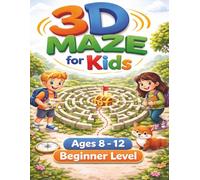 3D Mazes for Kids: Maze Activity Book for Ages 8-12 (Puzzle Books for Kids) Beginners Level 120 Round 3D Mazes