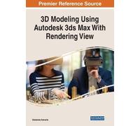 3D Modeling Using Autodesk 3ds Max With Rendering View (Tascabile)