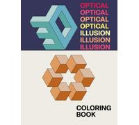 3D Optical Illusion Coloring Book: 50 Impossible Shapes For Focus and Fun