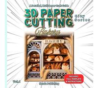 3D Paper Cutting - The Bakery: City Series Vol. 1 - 3D Multi-Layer Paper Cut Art Templates, 3 Crafting Methods, Step-by-Step Instructions