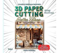 3D Paper Cutting: The Coffee Shop: City Series Vol. 2 - 3D Multi-Layer Paper Cut Art Templates, 3 Crafting Methods, Step-by-Step Instructions