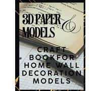 3D Paper Models. Craft Book for Home Wall Decoration / Ornament Models. This Book Consists of 5 different Wall Decoration models.: This Activity Book ... Step-by-step instructions are included.