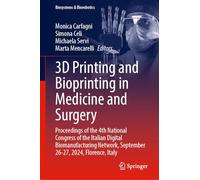 3d Printing and Bioprinting in Medicine and Surgery: Proceedings of the 4th National Congress of the Italian Digital Biomanufacturing Network, September 26-27, 2024, Florence, Italy: 35