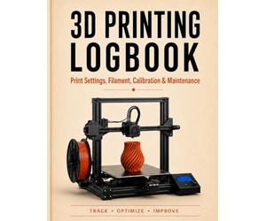 3D Printing Logbook: 8.5 x 11 Inch Print Settings, Filament, Calibration & Maintenance Tracker for Better Results, Fewer Failed Prints, and Repeatable Profiles