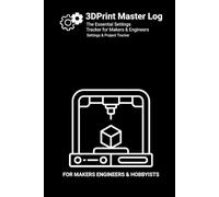 3D Printing Settings Tracker The Complete Logbook for Filament Profiles and Slicer Settings: Professional Notebook for Makers and Engineers to Track ... PLA, PETG, TPU Settings, and Troubleshooting.