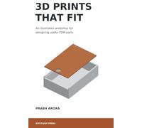 3D Prints That Fit: An illustrated workshop for designing useful FDM parts
