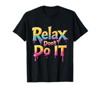 3D Relax Don't Do It Ispirato Retro Anni '80 As Don't Do Maglietta