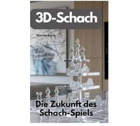 3D-Schach: Die Zukunft des Schach-Spiels