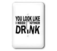 3dRose lsp_17336_1 - Interruttore a levetta"You Look Like I Need Another Drink Singolo