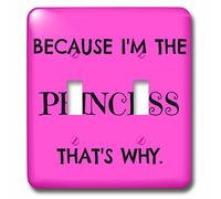 3DROSE Lsp 213437 _ 2 Because im The Princess Thats WHY, Black Letters on Pink posteriore doppio interruttore a levetta