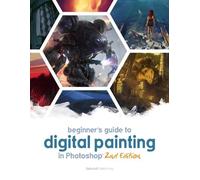 3dtotal Publish Beginner's Guide to Digital Painting in Photoshop 2n (Tascabile)
