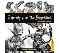 3dtotal Publishi Sketching from the Imagination: Creatures & Monste (Tascabile)