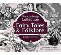 3dtotal Publishin Character Design Collection: Fairy Tales & Folklor (Tascabile)