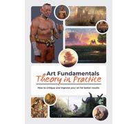 3dtotal Publishing Art Fundamentals: Theory in Practice (Tascabile)