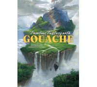 3dtotal Publishing Painting Fantasy with Gouache (Tascabile)