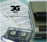 3g Trio - O Que A Gente Ouvia La Em Casa