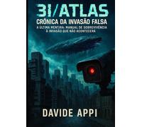 3I/ATLAS: CRÔNICA DA INVASÃO FALSA: A Última Mentira: Manual de Sobrevivência à Invasão que Não Acontecerá