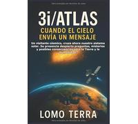3I/ATLAS Cuando el Cielo Envía un Mensaje: Un visitante cósmico, cruza ahora nuestro sistema solar. Su presencia despierta preguntas, misterios y posibles consecuencias para la Tierra y la humanidad.