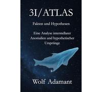3I/ATLAS - Fakten und Hypothesen: Eine Analyse interstellarer Anomalien und hypothetischer Ursprünge