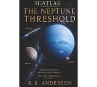 3I/Atlas The Neptune Threshold