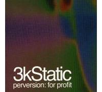 3kstatic - Perversion for Profit