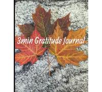 3min Gratitude Journal with Pretty Autumn Leaves| for school, office, home| 7.5 X 9.25 inches 110 pages, wide rules with field