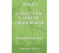 3PAGES COSA, COME E PERCHÉ MIGLIORARSI!: "Vivi una Vita Viva"