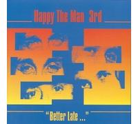 3rd & Better Late by HAPPY THE MAN (1995-05-03)