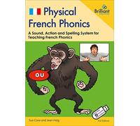 3rd edition Physical French Phonics: A Sound, Action and Spelling System for Tea