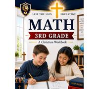 3rd Gade Math: A Christian Homeschool Workbook