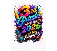 3rd Grade 2026 Memory Book & Last Day Autograph Keepsake: A Third Grade Memory Collection for Capturing Last Day Messages and School Memories