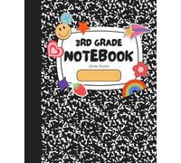 3rd Grade Composition Notebook: Wide-Ruled Writing Notebook for Third Grade Students | 120 Pages