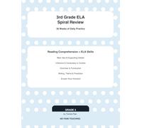 3rd Grade ELA Spiral Review: 36 Weeks of Daily Reading Comprehension, Grammar, Vocabulary & Writing Practice