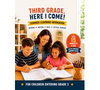 3rd Grade, Here I Come! Summer Workbook for Kids Entering 3rd Grade - Math, Reading, Science, Writing & Fun Brain Busters: A Summer Get-Ready ... to Third Grade- Prevent Summer Slide | Age