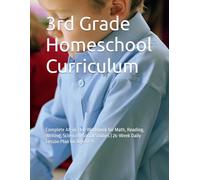 3rd Grade Homeschool Curriculum Complete 450+ pages: Complete All-in-One Workbook for Math, Reading, Writing, Science & Social Studies | 26-W aily Lesson Plan for Ages 8-9 450+ pages