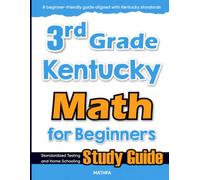 3rd Grade Kentucky Math for Beginners: High School Standardized Testing and Home School Study Guide