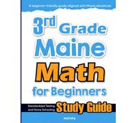 3rd Grade Maine Math for Beginners: Standardized Testing and Home Schooling Study Guide