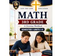 3rd Grade Math - Semester 1 Units (1 - 5): A Christian Homeschool Workbook