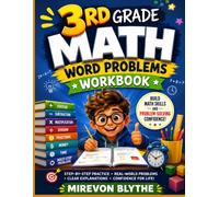 3rd Grade Math Word Problems Workbook: Build Math Skills and Problem-Solving Confidence with Step-by-Step Practice in Addition, Subtraction, ... Money, Time, and Multi-Step Challenges